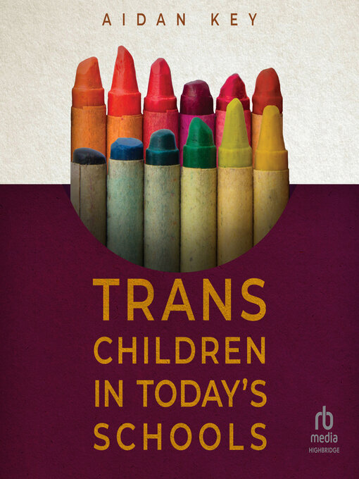 Title details for Trans Children in Today's Schools by Aidan Key - Available